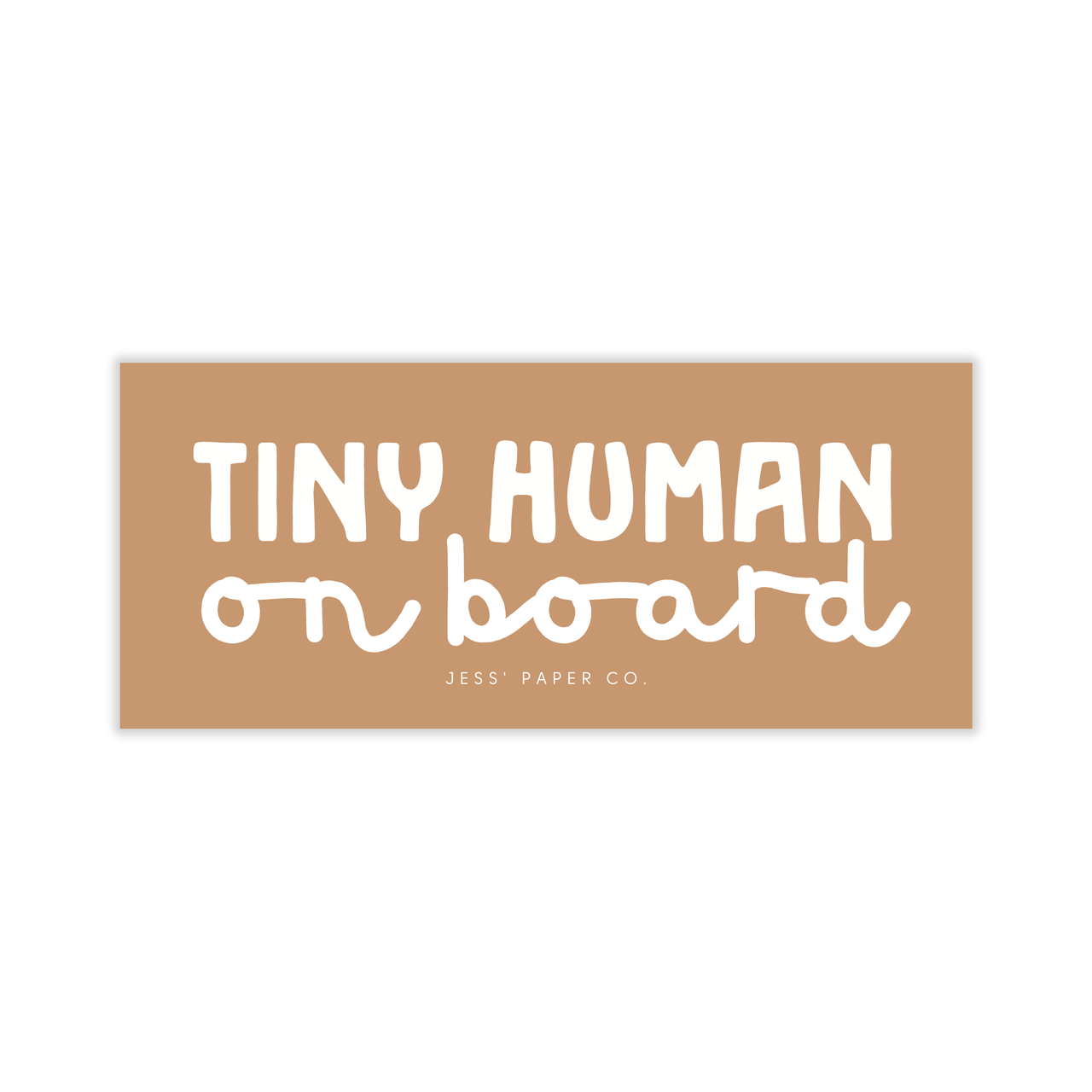 Tiny Human on Board Bumper Sticker